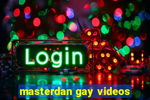 masterdan gay videos